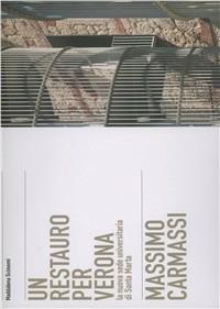 Massimo Carmassi. La Provianda di Santa Marta a Verona - Maddalena Scimemi - copertina