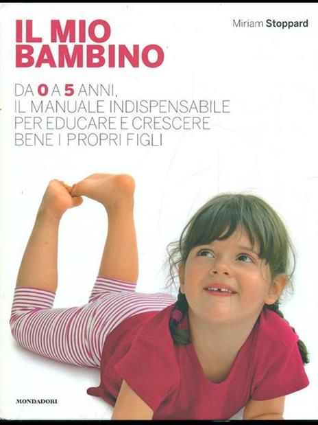 Il mio bambino. Da 0 a 5 anni, il manuale indispensabile per educare e crescere bene i propri figli - Miriam Stoppard - 4