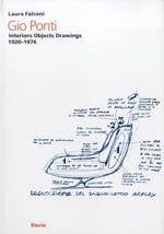 Gio Ponti. Interiors objects drawings 1920-1976. Ediz. illustrata