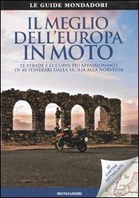 Il meglio dell'Europa in moto. Le strade e le curve più appassionanti in 40 itinerari dalla Sicilia alla Norvegia - copertina