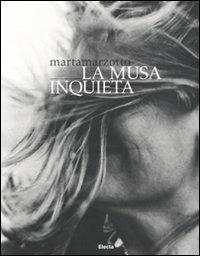 Marta Marzotto. La musa inquieta. Catalogo della mostra (Milano, 11 marzo-4 aprile 2011). Ediz. illustrata - copertina