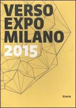 Verso Expo Milano 2015. Ediz. italiana e inglese