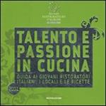 Jeunes restaurateurs d'Europe. Talento e passione in cucina. Guida ai giovani ristoratori italiani, i locali e le ricette