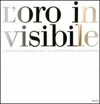 L'oro invisivile. Il Cenacolo, Leonardo da Vinci. 12+1 opere preziose, Giulio Manfredi. Ediz. italiana e inglese - copertina