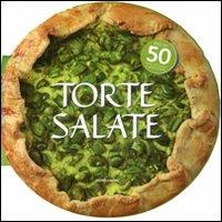 Torte salate. Più di 50 ricette facili e appetitose - Donatella Neri - copertina