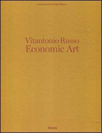 Vitantonio Russo. Economic Art. Ediz. italiana e inglese - Lucrezia De Domizio Durini - copertina