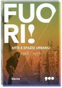 Fuori! Arte e spazio urbano 1968-1976 - copertina