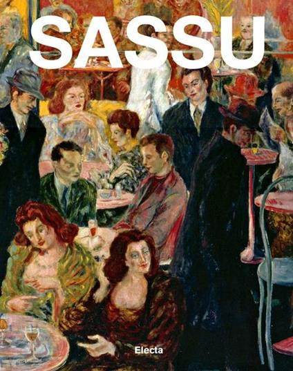 Sassu. Catalogo generale della pittura. Ediz. illustrata. Vol. 1: 1926-1962 - copertina