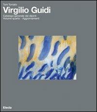 Virgilio Guidi. Ediz. illustrata - Toni Toniato - copertina