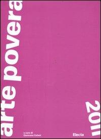 Arte povera 2011. Catalogo della mostra (Torino, Roma, Napoli, Bologna, Bari, ottobre 2011-febbraio 2012). Ediz. illustrata - copertina