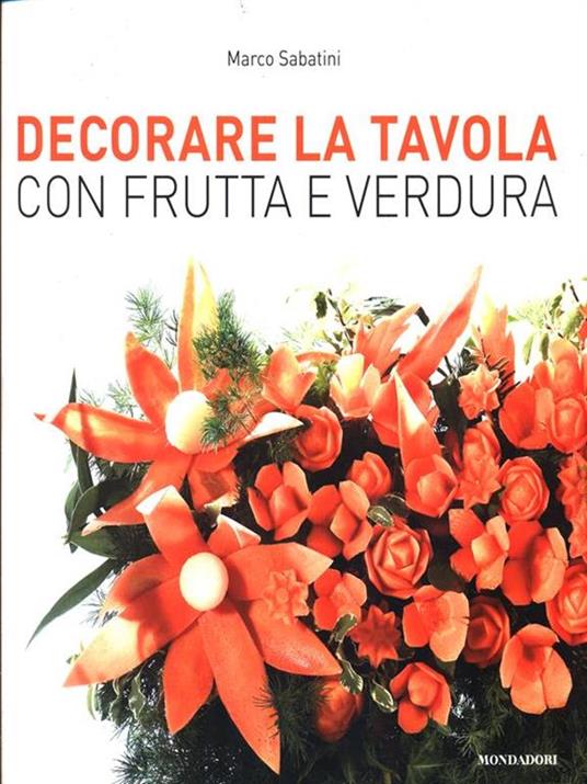 Decorare la tavola con frutta e verdura - Marco Sabatini - copertina