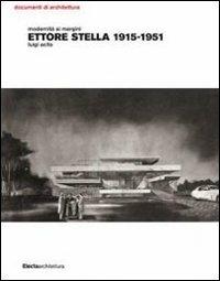 Modernità ai margini. Ettore Stella. 1915-1951. Ediz. illustrata - Luigi Acito - copertina