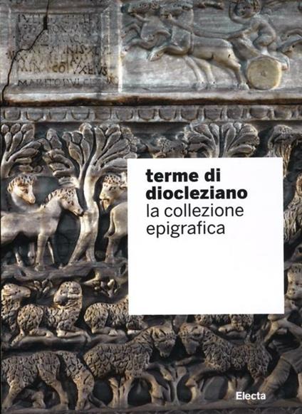 Terme di Diocleziano. La collezione epigrafica. Ediz. illustrata - copertina
