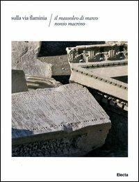 Sulla via Flaminia. Il mausoleo di Marco Nonio Macrino. Ediz. illustrata - copertina
