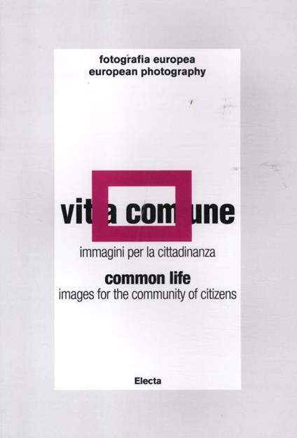Vita comune-Common life. Immagini per la cittadinanza-Images for community of citizens. Catalogo della mostra (Reggio Emilia, 11 maggio-24 giugno 2012). Ediz. bilingue - copertina