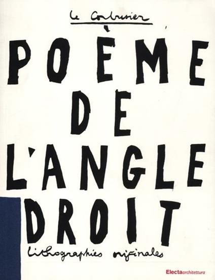 Le poème de l'angle droit. Ediz. illustrata - Le Corbusier - copertina