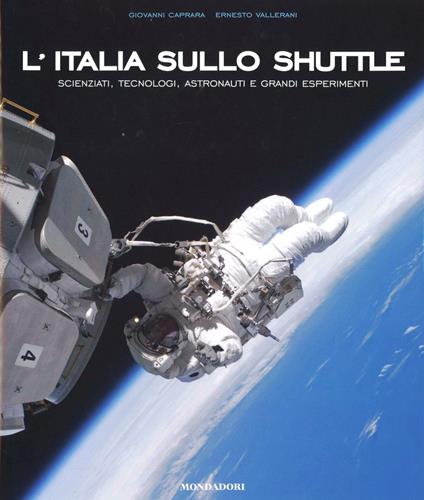 L' Italia sullo Shuttle - Giovanni Caprara,Ernesto Vallerani - copertina