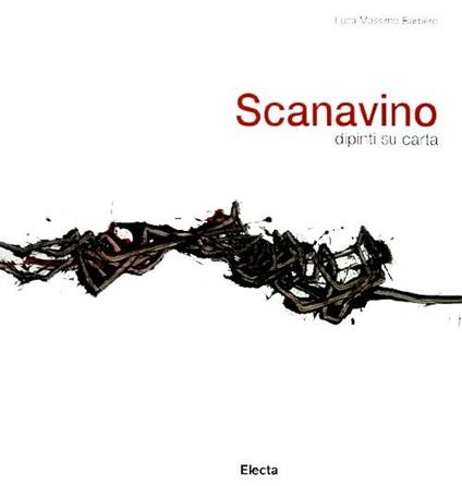 Scanavino. Dipinti su carta. Ediz. illustrata - Massimo Luca Barbero - copertina