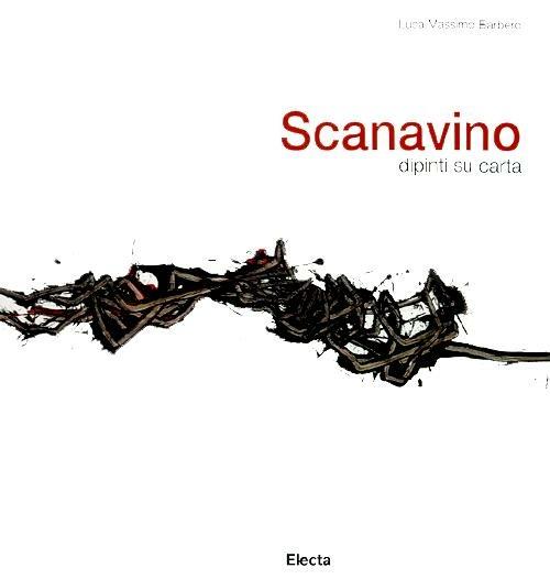Scanavino. Dipinti su carta. Ediz. illustrata - Massimo Luca Barbero - copertina