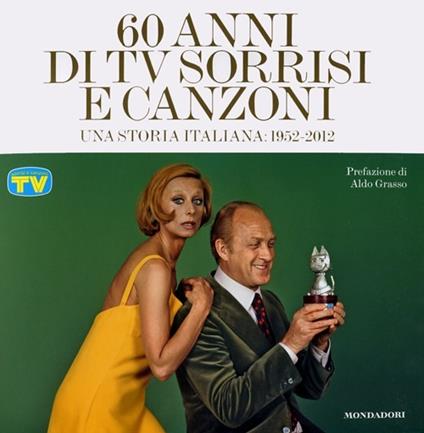 60 anni di Tv sorrisi e canzoni. Una storia italiana: 1952-2012. Ediz. illustrata - copertina