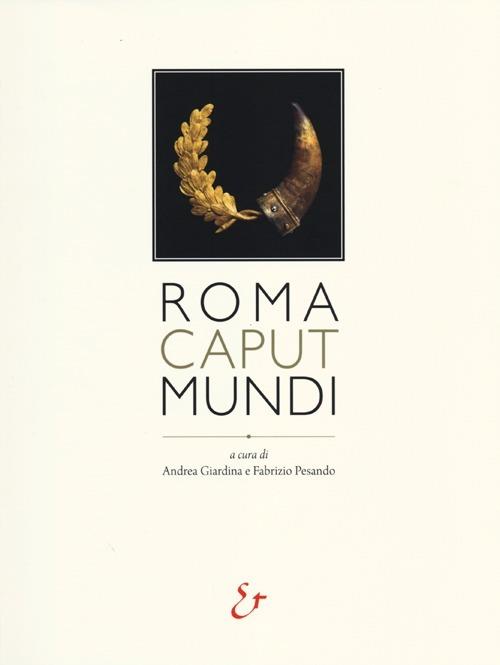 Roma caput mundi. Catalogo della mostra (Roma, 3 ottobre 2012-10 marzo 2013) - copertina