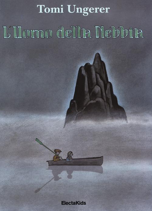 L' uomo della nebbia. Ediz. illustrata - Tomi Ungerer - copertina