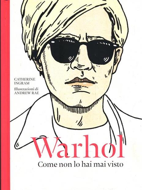 Warhol. Come non lo hai mai visto. Ediz. illustrata - Catherine Ingram - 5