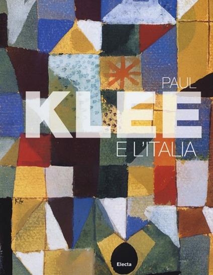 Paul Klee e l'Italia. Catalogo della mostra (Roma, 9 ottobre 2012-27 gennaio 2013) - copertina