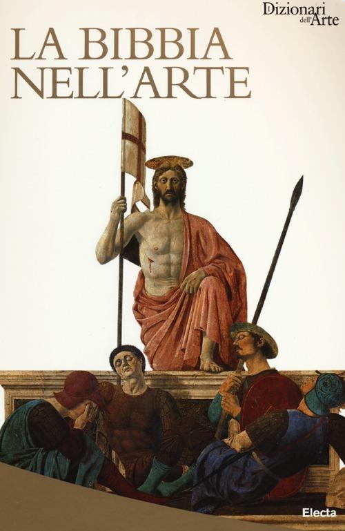 La Bibbia nell'arte - Chiara De Capoa,Stefano Zuffi - copertina