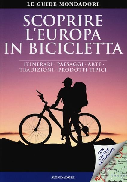 Scoprire l'Europa in bicicletta. Itinerari, paesaggi, arte, tradizioni, prodotti tipici - Brönner Thorsten - copertina