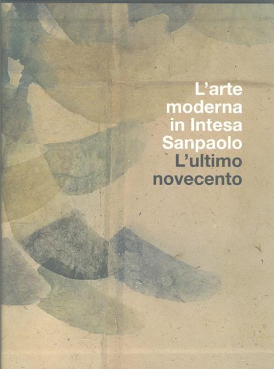 L' arte moderna in Intesa San Paolo. L'ultimo Novecento. Vol. 4 - copertina