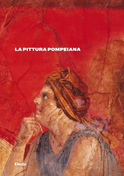 La pittura pompeiana - Valeria Sampaolo,Irene Bragantini - copertina