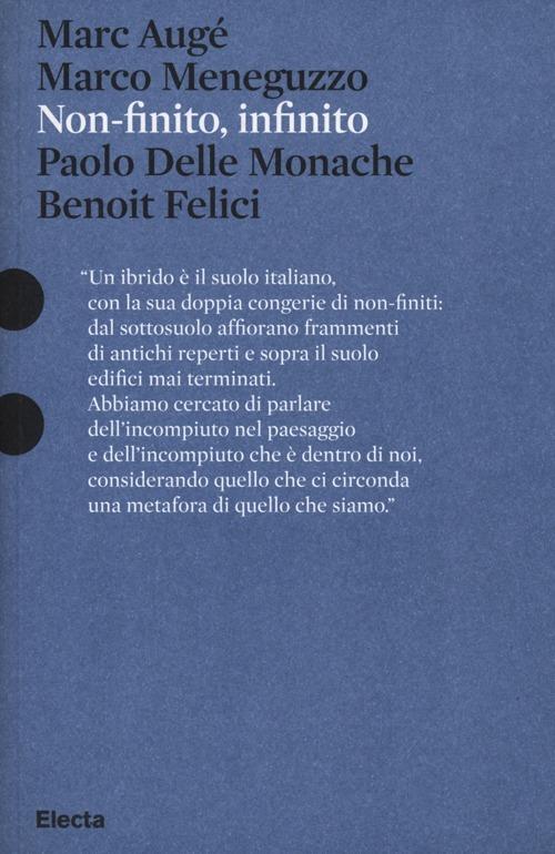 Non-finito, infinito. Sculture di Paolo Delle Monache film di Benoit Felici. Catalogo della mostra (Roma, 27 marzo-30 giugno 2013). Ediz. illustrata - Marc Augé,Marco Meneguzzo - copertina