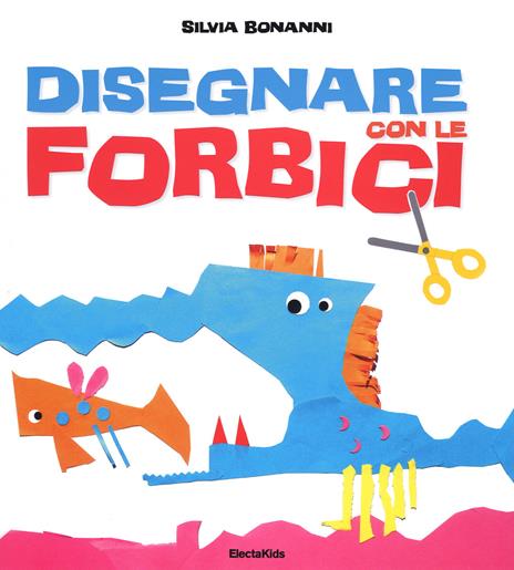 Disegnare con le forbici - Silvia Bonanni - 3