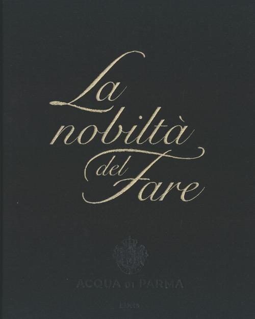 La nobiltà del fare. Ediz. illustrata - Andrea Kerbaker - copertina