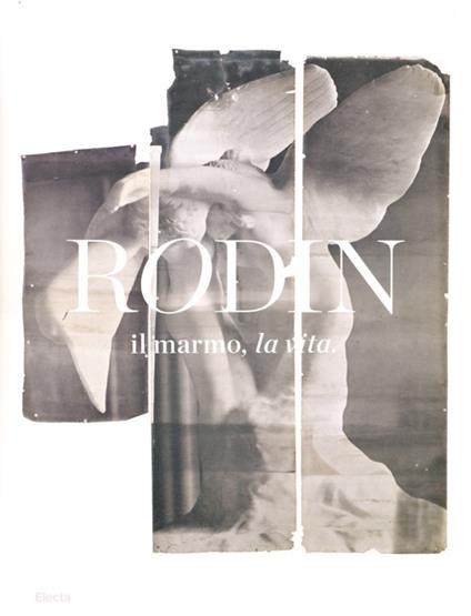 Rodin, il marmo, la vita. Catalogo della mostra (Milano, 17 ottobre 2013-26 gennaio 2014). Ediz. illustrata - copertina