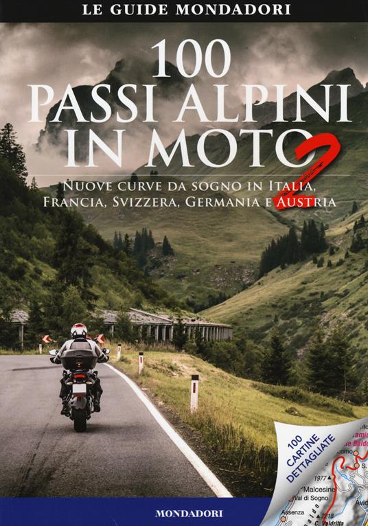 100 passi alpini in moto 2. Nuove curve da sogno in Italia, Francia, Svizzera, Germania e Austria - E. Heinz Studt - copertina