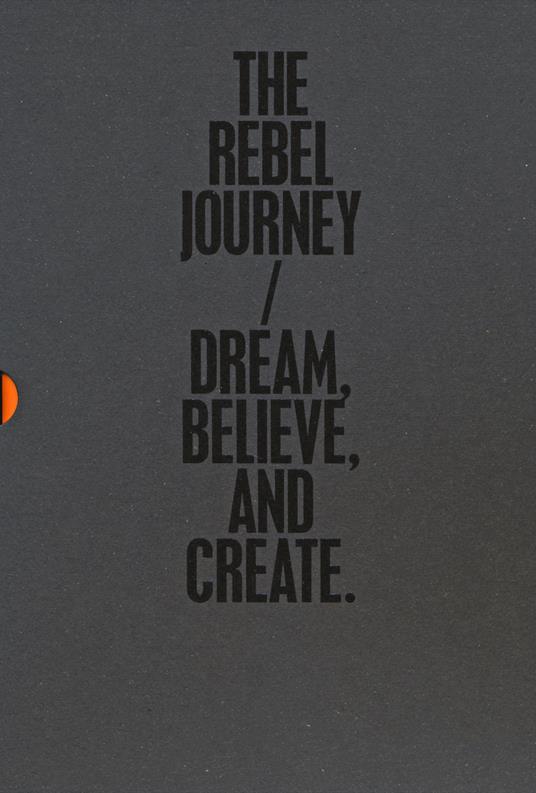The rebel journey: Dream-Believe-Create. Ediz. illustrata - copertina