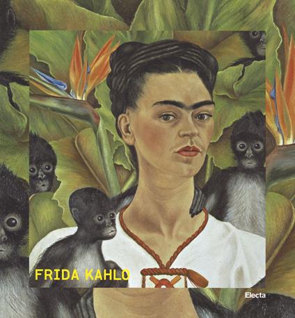 Frida Kahlo. Catalogo della mostra (Roma, 20 marzo-31 agosto 2014) ). Ediz. illustrata - copertina