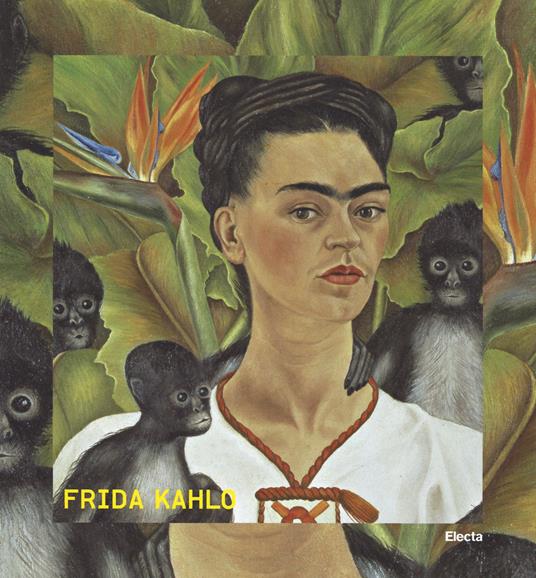 Frida Kahlo. Catalogo della mostra (Roma, 20 marzo-31 agosto 2014) ). Ediz. illustrata - copertina