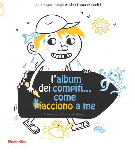 L'album dei compiti... come piacciono a me. Ediz. illustrata - Emmanuel Kerner - copertina