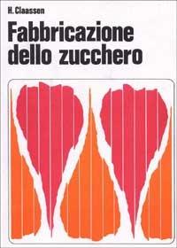 Fabbricazione dello zucchero - Heinz Claassen - copertina