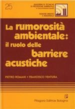 La rumorosità ambientale: il ruolo delle barriere acustiche