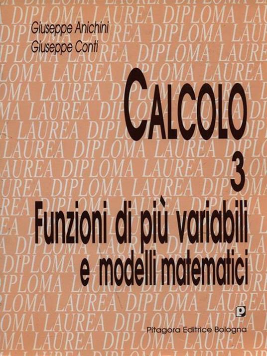 Calcolo. Vol. 3: Funzioni di più variabili e modelli matematici - Giuseppe Anichini,Giuseppe Conti - 4