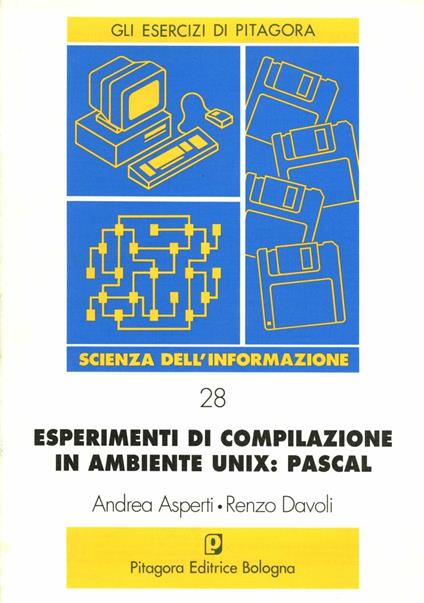 Esperimenti di compilazione in ambiente Unix: Pascal - Andrea Asperti,Renzo Davoli - copertina