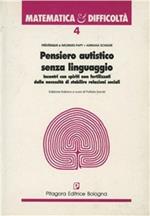 Pensiero autistico senza linguaggio. Incontri con spiriti non fertilizzati dalla necessità di stabilire relazioni sociali
