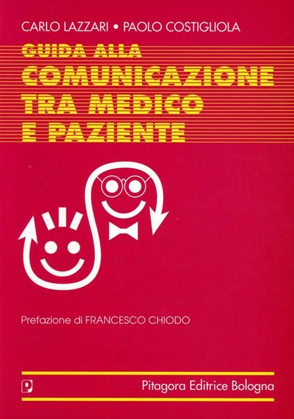Guida alla comunicazione tra medico e paziente - Carlo Lazzari,Paolo Costigliola - copertina