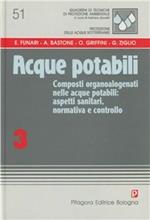 Acque potabili. Vol. 3: Composti organoalogenati nelle acque potabili: aspetti sanitari, normativa e controllo