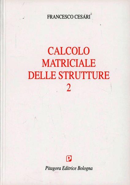 Calcolo matriciale delle strutture - Francesco Cesari - copertina