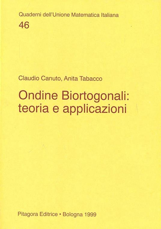 Ondine biortogonali: teoria e applicazioni - Claudio Canuto,Anita Tabacco - copertina
